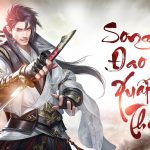 Tuyệt Phẩm Võ Hiệp – Đao Kiếm Vô Song Mobile chính thức ra mắt game thủ Việt hôm nay